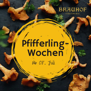 Pfifferling Wochen ab dem 08.07.